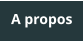 A propos