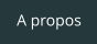 A propos